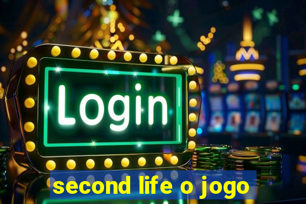 second life o jogo